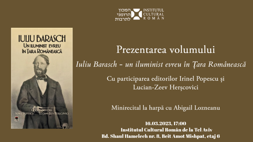 Prezentarea volumului „Iuliu Barasch. Un iluminist evreu în Țara Românească”